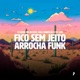 FICO SEM JEITO ARROCHA FUNK Single