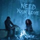 Need Your Love Single
