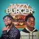 Jazzy Burger feat manny monie Single