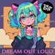 Dream Out Loud feat Hatsune Miku Single