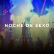 Noche de Sexo feat Adde Leo Single