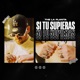 Si Tu Supieras Single