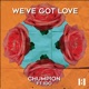 We ve Got Love feat iDo Single