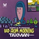Bad from Morning feat Flowdan Single