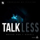 Talk Less feat Gskell Single