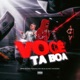 VOCÊ TA BOA Single