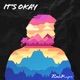 It s Okay feat Tilden Parc Single