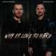 Why Is Love So Hard feat Adam Gontier Single