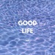 Good Life