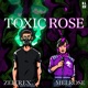 Toxic Rose Single