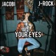 YOUR EYES feat jacobi Single