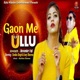 Gaon Me Ullu Single