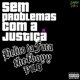 SEM PROBLEMAS COM A JUSTIÇA feat thefboyy PLD Single
