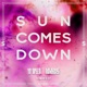 Sun Comes Down Remixes Single