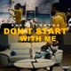 Don t Start with Me Single