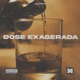 Dose Exagerada Single
