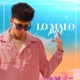 Lo Malo Pasa Single