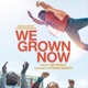 We Grown Now Original Motion Picture Soundtrack