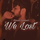 We Lost Single