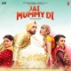 Jai Mummy Di Original Motion Picture Soundtrack
