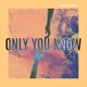 Only You Know Single