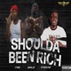 Shoulda Been Rich