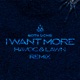 I Want More feat Kyle Pearce Havoc Lawn Remix Single