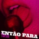 ENTÃO PARA Single
