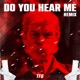 Do You Hear Me Remix Single