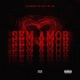 SEM AMOR feat MC Lan Single