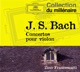 Bach Violin Concertos No 1 BWV 1041 No 2 BWV 1042 No 3 BWV 1043