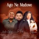 Ago Ne Maduwe feat Noelie Elykem Sylvana Single