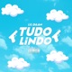 Tudo Lindo Single