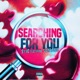 Searching For You feat Jaylanie Single