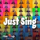 Just Sing Single