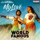 My Love From World Famous Lover Single
