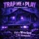 Trap me a play feat Numba3 SLID N WRECKED Single