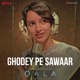 Ghodey Pe Sawaar From Qala Single