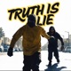 Truth is a Lie Single