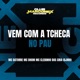 Vem Com a Tcheca no Pau feat MC Clebinho dos cria Single