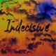 Indecisive Single