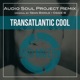 Transatlantic Cool Audio Soul Project Remix Single