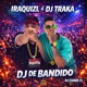 DJ DE BANDIDO Single