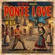 PONTE LOVE feat M A Single