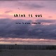 think it out feat slone tubbyTMU Single