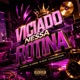 Viciado Nessa Rotina Single