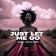 Just Let Me Go DJ Global Byte Mix Single