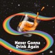 Never Gonna Drink Again Single