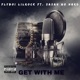 Get with Me feat Sasha Go Hard Single