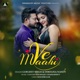 Ve Maahi Single